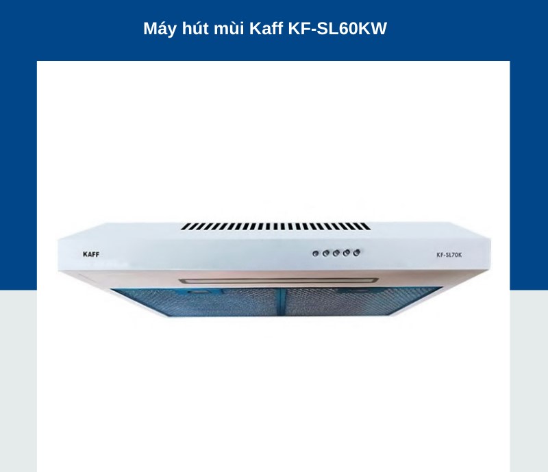 MÁY HÚT MÙI KAFF KF-SL70KW