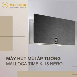 MÁY HÚT KHÓI KHỬ MÙI ÁP TƯỜNG MALLOCA TIME K-15 NERO - ct may hut mui malloca time k15 nero 1