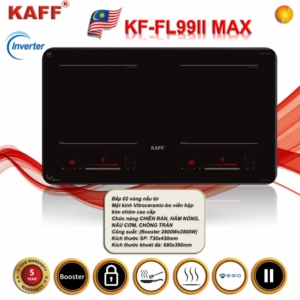 BẾP TỪ KAFF KF-FL99II MAX NEW 2025