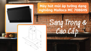 MÁY HÚT KHÓI KHỬ MÙI ÁP TƯỜNG DẠNG NGHIÊNG MALLOCA MC 7086HS - malloca mc 7086hs