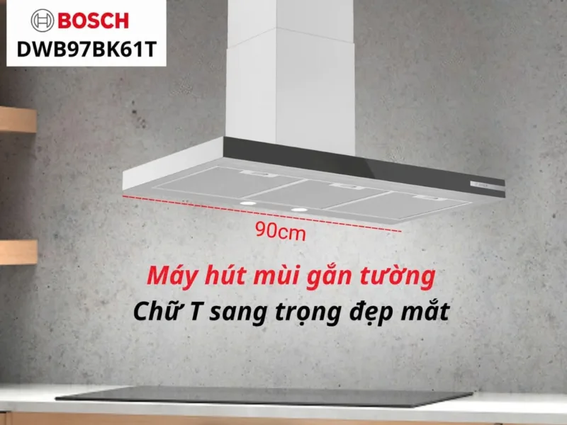KÍCH THƯỚC MÁY HÚT MÙI GẮN TƯỜNG BOSCH DWB97BK61T SERI 4