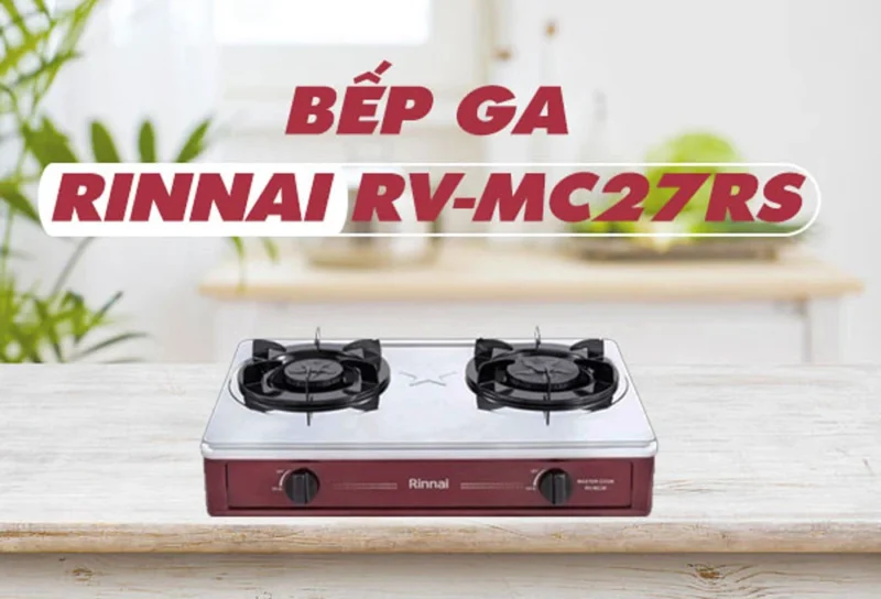 BẾP GA ĐỂ BÀN RINNAI RV-MC27RS - Rinnai RV MC27RS